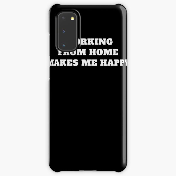 Working From home makes me happy remote work Samsung Galaxy Snap Case