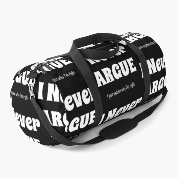 Item preview, I NEVER ARGUE.. hahaaa designed and sold by hlpina1.