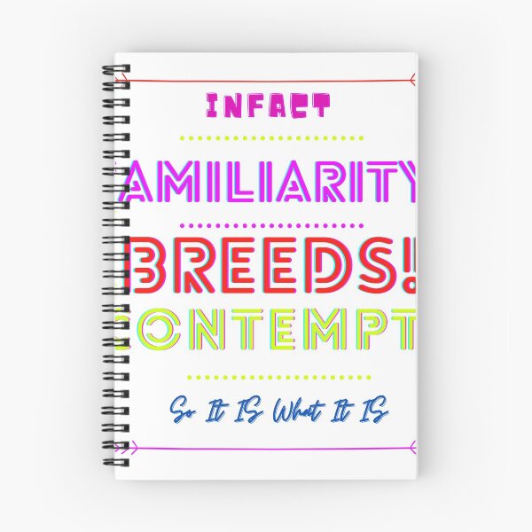 Item preview, Familiarity Breeds Contempt designed and sold by YawBruno.