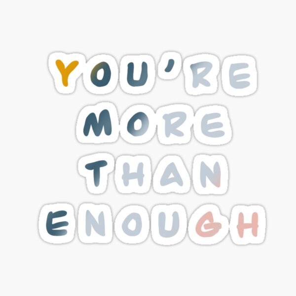 More Than Enough Stickers | Redbubble