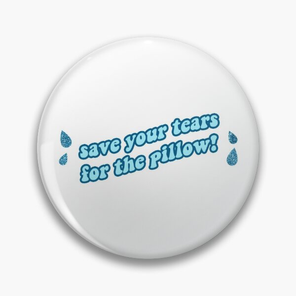 Item preview, save your tears for the pillow designed and sold by Stickers by AT.