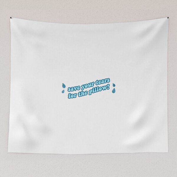 Item preview, save your tears for the pillow designed and sold by Stickers by AT.
