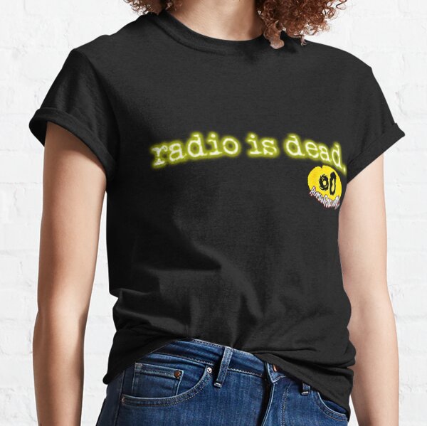 Radio is Dead. Classic T-Shirt