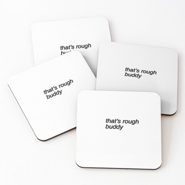 Item preview, That’s Rough Buddy designed and sold by carolineduffy.