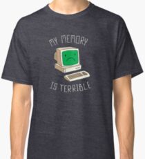 My Memory Is Terrible Classic T-Shirt