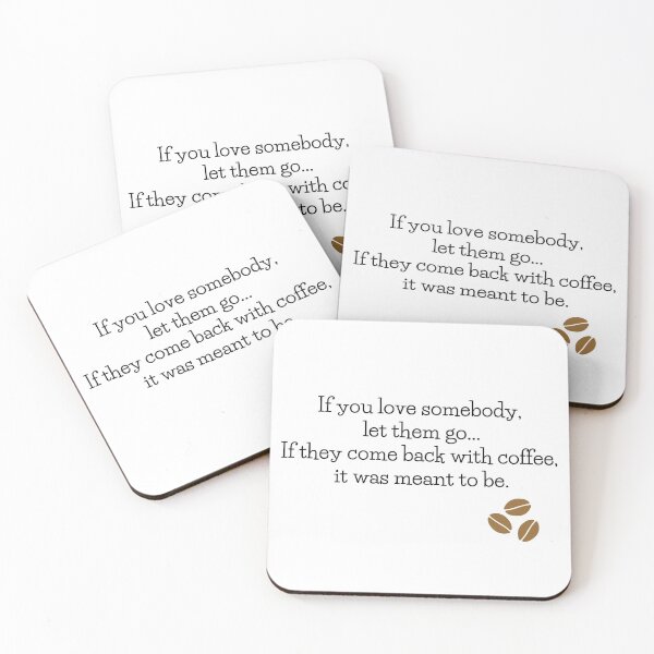 Item preview, If you love somebody, let them go. If they come back with coffee, it was meant to be designed and sold by Meaningfully.