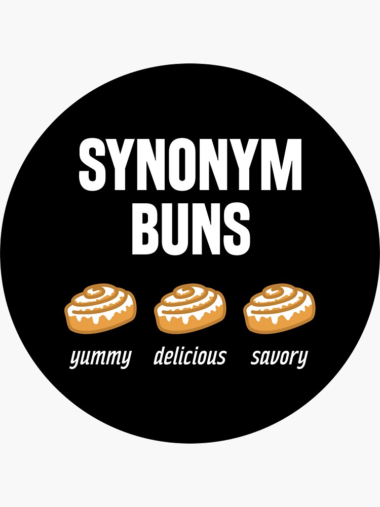  Synonym Buns Yummy Delicious Savory Cinnamon Bun Joke Sticker 