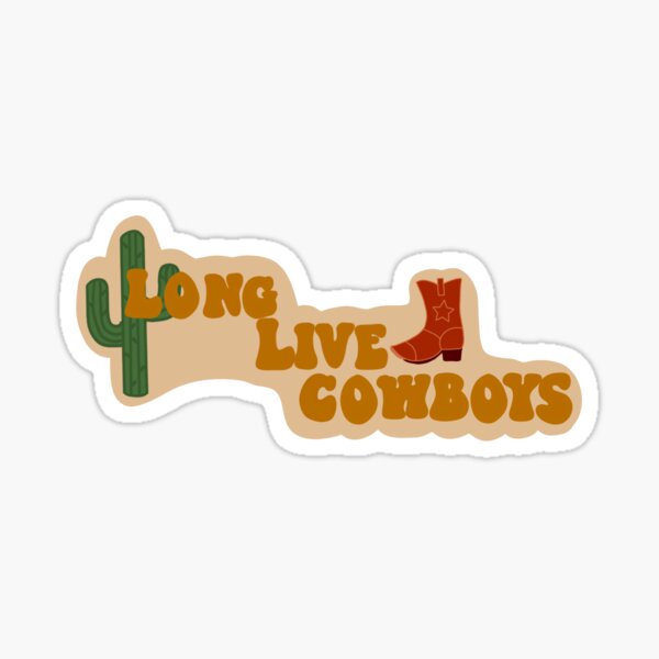 Long Live Cowboys Sticker