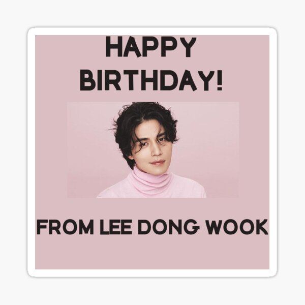 “Happy Birthday From Lee Dong Wook” Sticker for Sale by kpopkdramamerch