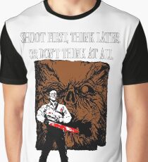 Shoot first,think later Graphic T-Shirt