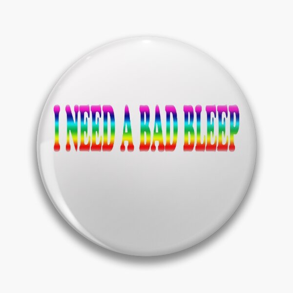 Item preview, i need a bad bleep merch designed and sold by tquang383.