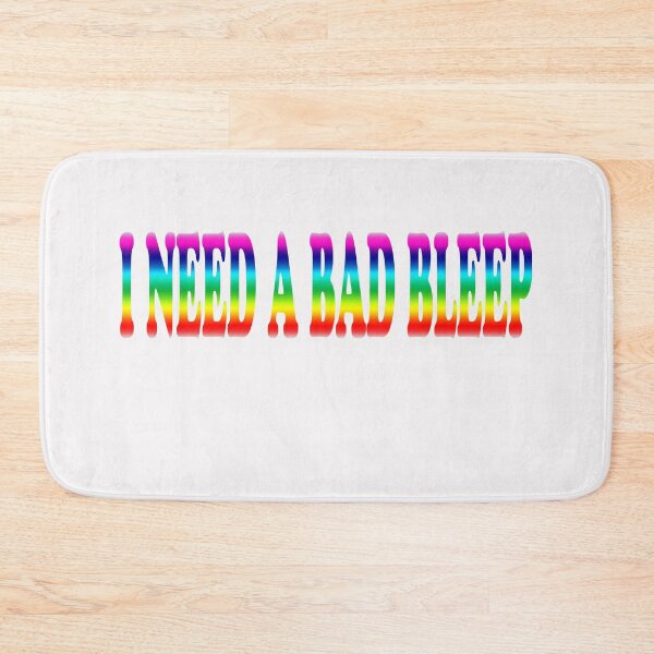 Item preview, i need a bad bleep merch designed and sold by tquang383.