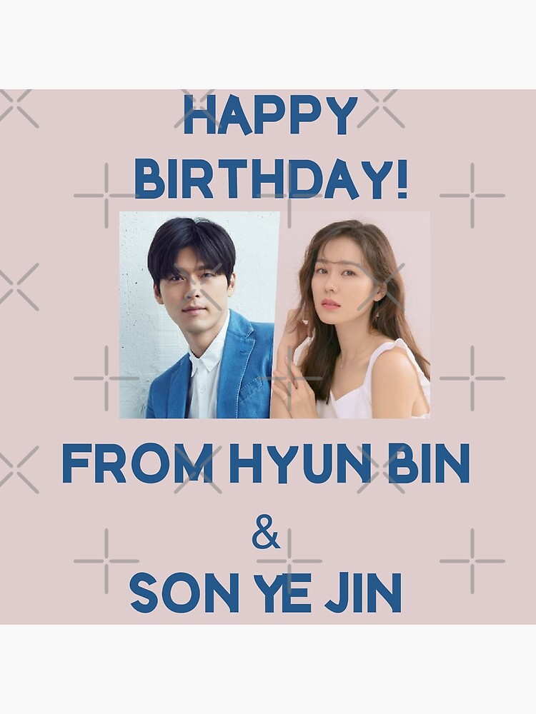 “Happy Birthday From Hyun Bin + Son Ye Jin " Poster for Sale by