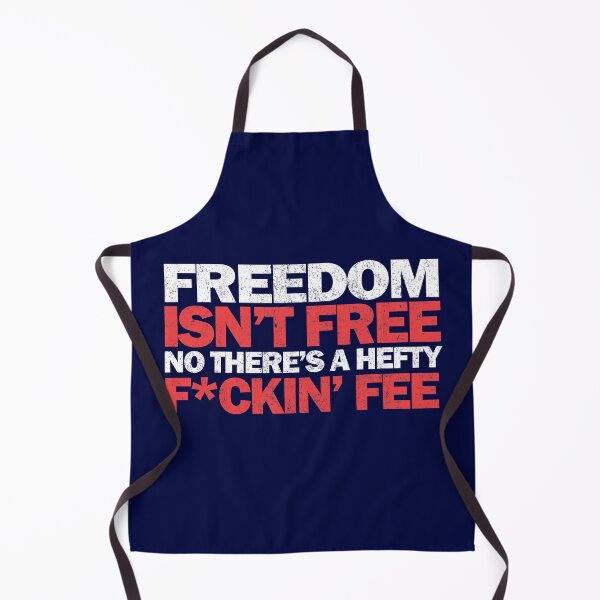 Item preview, Freedom isn't free, no there's a hefty f*ckin' fee designed and sold by Primotees.