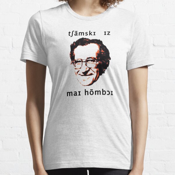 tʃãmskɪ ɪz maɪ hõmbɔɪ Essential T-Shirt