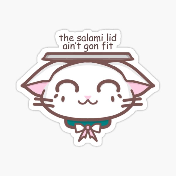 "The Salami Lid Ain't Gon Fit Cat" Sticker by Inkstaine Redbubble