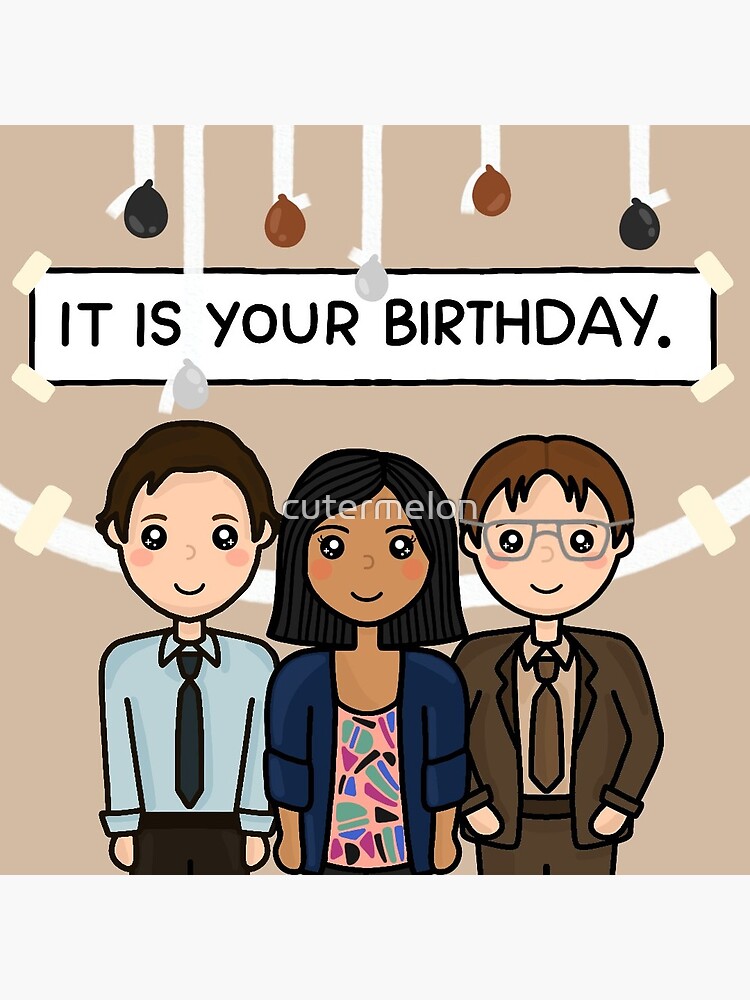 The Office 'IT IS YOUR BIRTHDAY.' Jim, Dwight, and Kelly