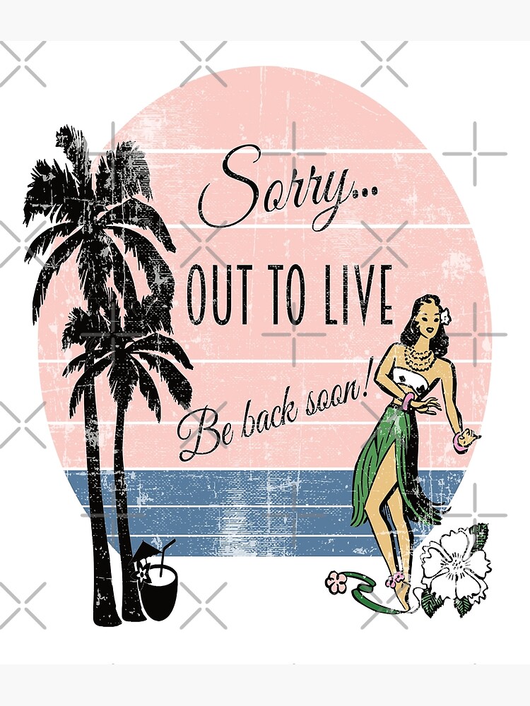 Hawaii Hula Girl Vintage Sorry Out To Live Travel Decal Sticker Poster For Sale By Awelesselle 9344