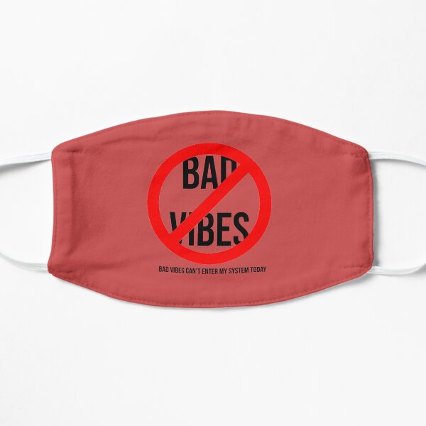 Bad vibes, no entry Flat Mask