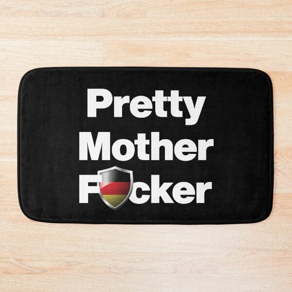 Item preview, I am a Pretty Mother Focker from Germany designed and sold by HelloFromAja.