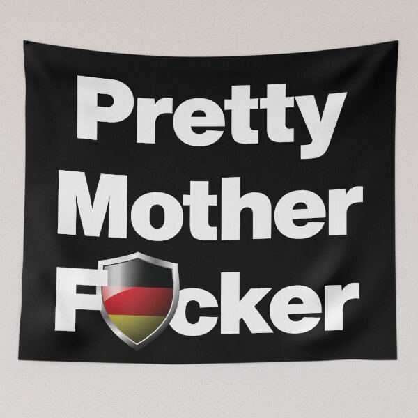 Item preview, I am a Pretty Mother Focker from Germany designed and sold by HelloFromAja.