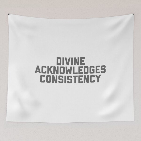 Item preview, Divine Acknowledges Consistency designed and sold by So Witcasm ?.