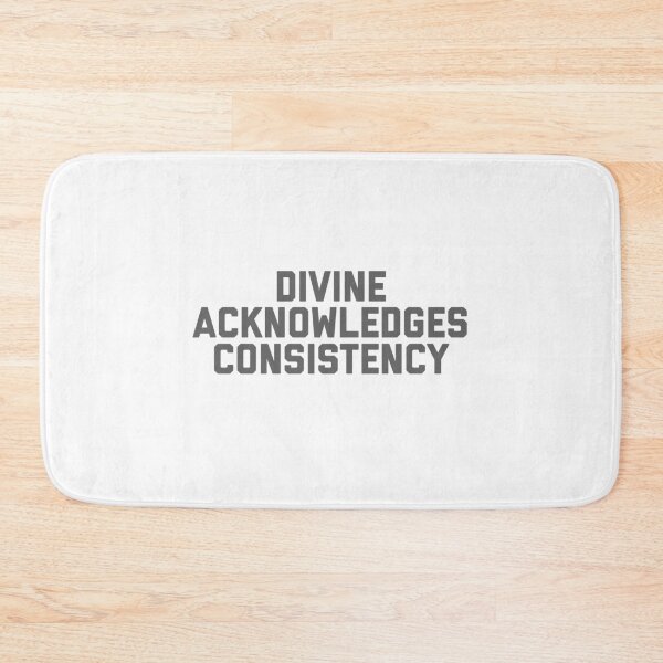 Item preview, Divine Acknowledges Consistency designed and sold by So Witcasm ?.
