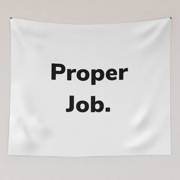Item preview, Proper Job  designed and sold by BerylBez.