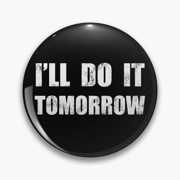 Item preview, I'll Do It Tomorrow designed and sold by AwesomoPower.