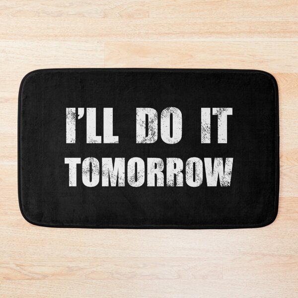 Item preview, I'll Do It Tomorrow designed and sold by AwesomoPower.