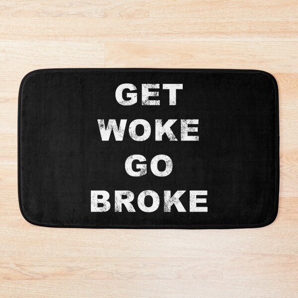Item preview, Get Woke Go Broke designed and sold by AwesomoPower.