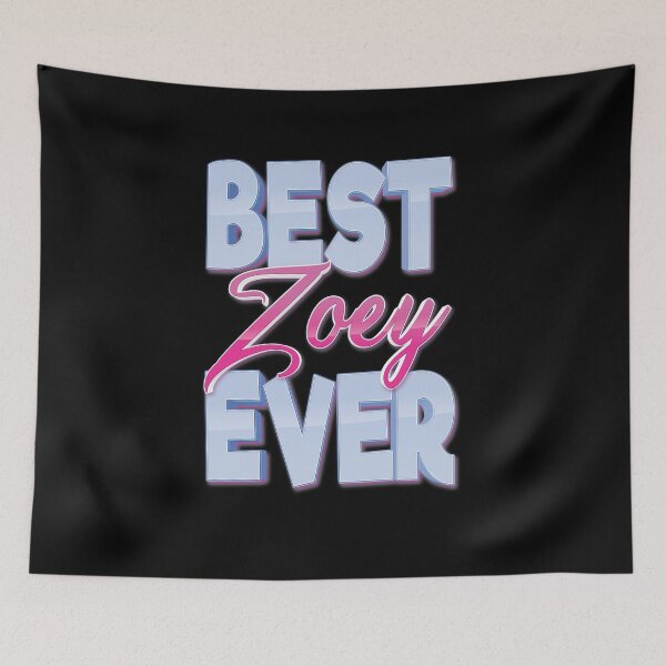 Item preview, Best Zoey Ever designed and sold by ProjectX23.