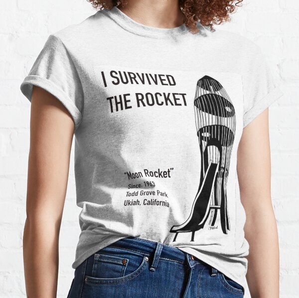 I Survived the Rocket (Ukiah, CA) Classic T-Shirt