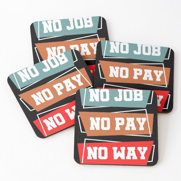 Item preview, No Job Money And Therefore No Way designed and sold by Grinover.