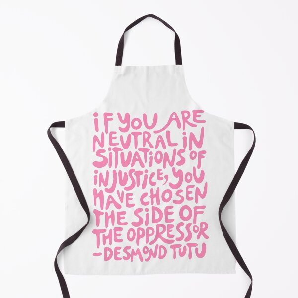 Item preview, if you are neutral in situations of injustice you have chosen the side of the oppressor (activist quote in groovy pink) designed and sold by acatalepsys.