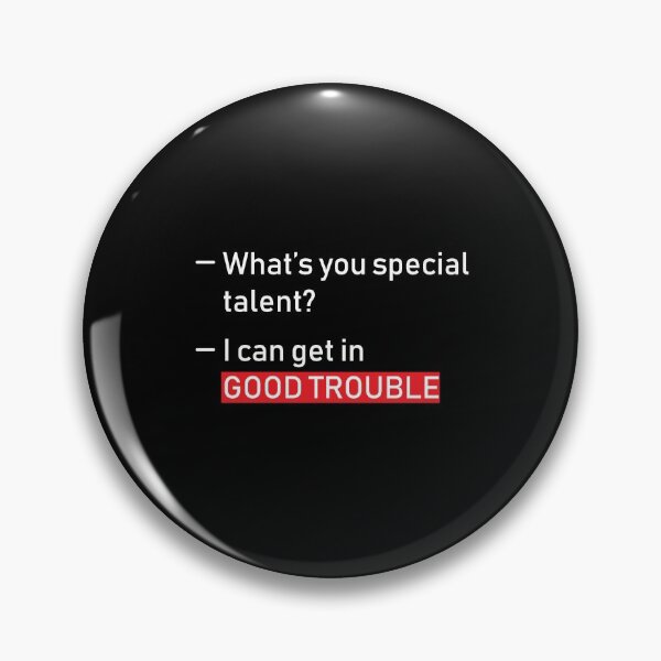 Item preview, My special talent is get in good trouble designed and sold by anins-azuree.
