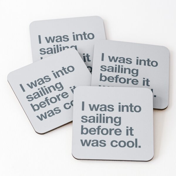 Item preview, I was into sailing before it was cool designed and sold by w1ckerman.