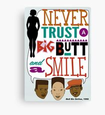 Never Trust a Big Butt and a Smile Canvas Print