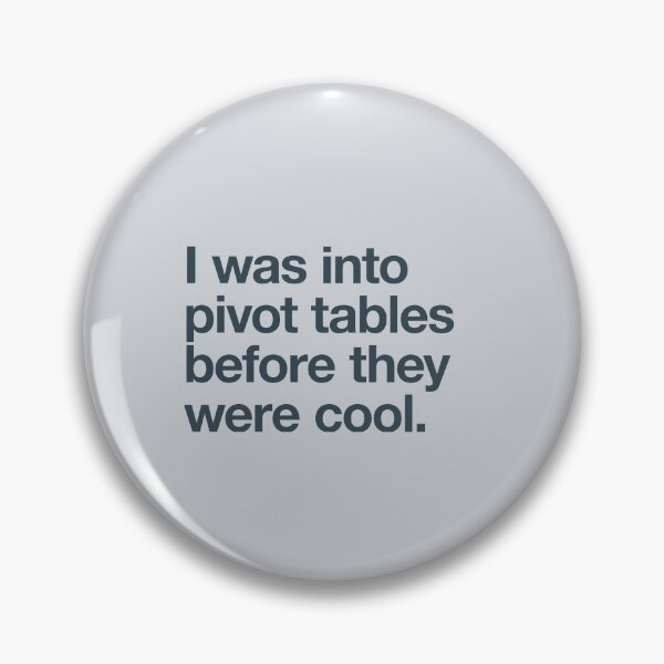 Item preview, I was into pivot tables before they were cool designed and sold by w1ckerman.
