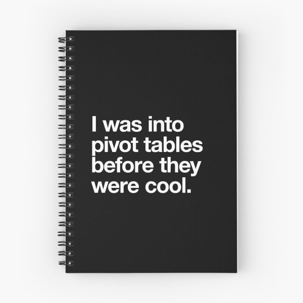 Item preview, I was into pivot tables before they were cool white text designed and sold by w1ckerman.