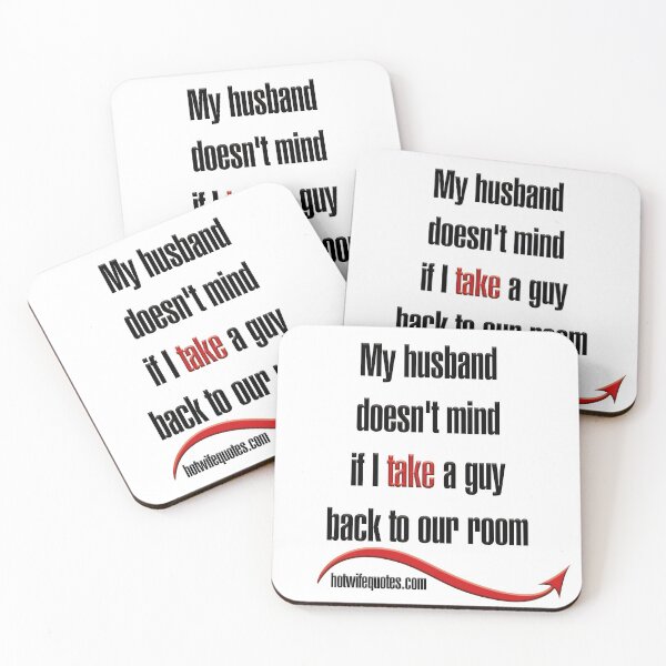 Item preview, My husband doesn't mind if I take a guy back to our room designed and sold by hotwifequotes.
