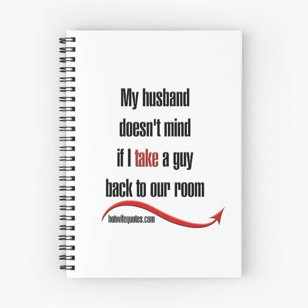 Item preview, My husband doesn't mind if I take a guy back to our room designed and sold by hotwifequotes.