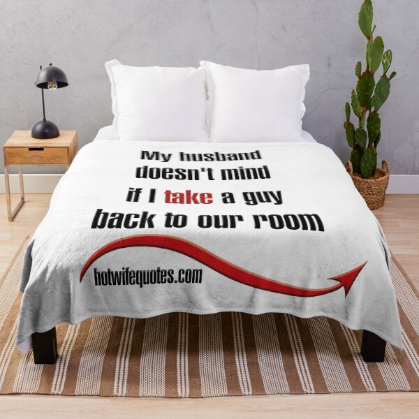 Item preview, My husband doesn't mind if I take a guy back to our room designed and sold by hotwifequotes.