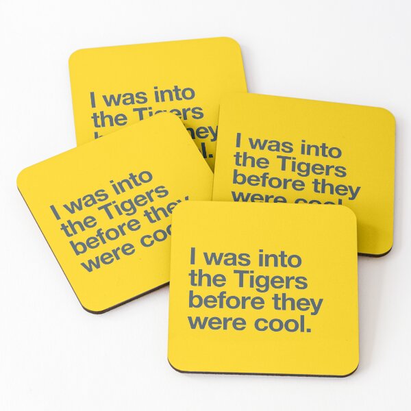 Item preview, I was into the Tigers before they were cool designed and sold by w1ckerman.
