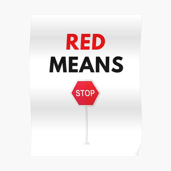 red-means-stop-with-a-stop-sign-poster-by-roadcode-redbubble