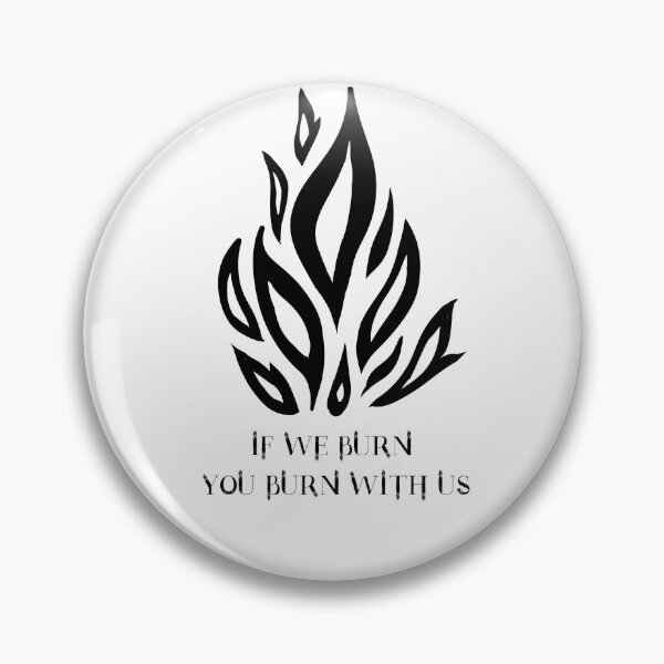 Item preview, If We Burn, You Burn With Us designed and sold by Carla Perry.