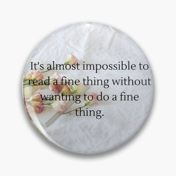 Item preview, Colleen Ballinger- Its almost impossible to read a fine thing without wanting to do a fine thing designed and sold by Sanskrati.
