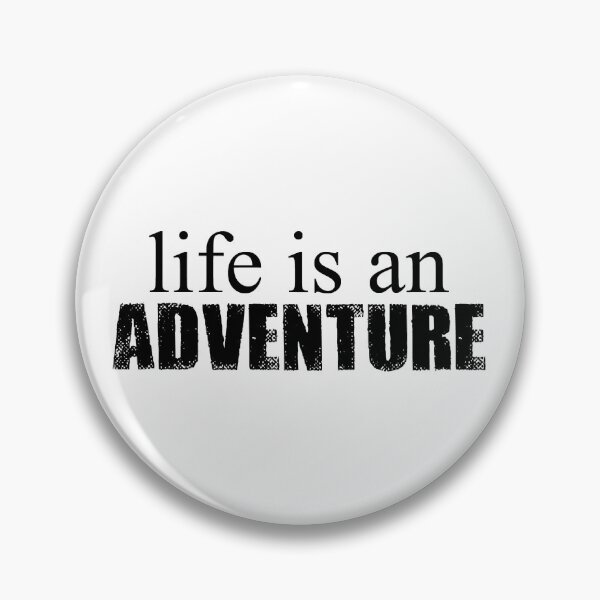 Item preview, Life is an ADVENTURE designed and sold by Shinobi23.