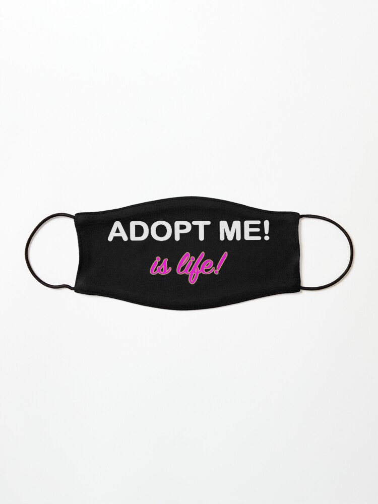 Roblox Adopt Me Is Life Mask By T Shirt Designs Redbubble - roblox neon pink mask by t shirt designs redbubble