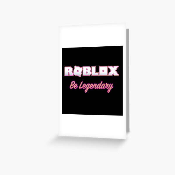 Roblox Adopt Me Be Legendary Greeting Card By T Shirt Designs Redbubble - roblox adopt me guitar